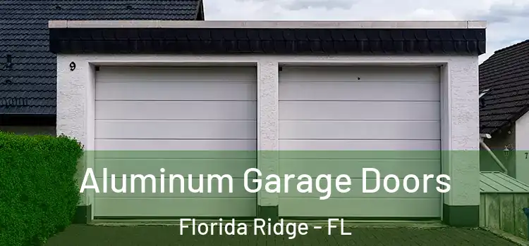  Aluminum Garage Doors Florida Ridge - FL