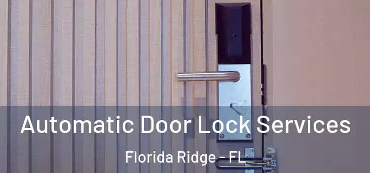 Automatic Door Lock Services Florida Ridge - FL