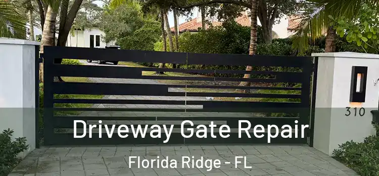 Driveway Gate Repair Florida Ridge - FL