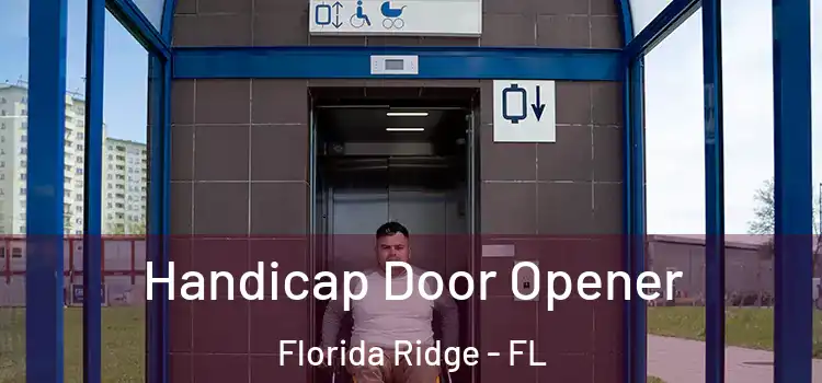 Handicap Door Opener Florida Ridge - FL