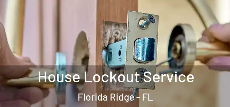 House Lockout Service Florida Ridge - FL