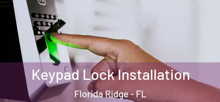 Keypad Lock Installation Florida Ridge - FL