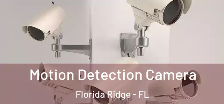  Motion Detection Camera Florida Ridge - FL
