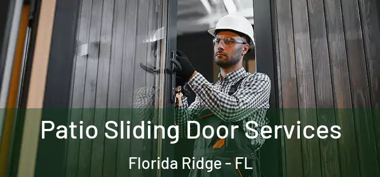 Patio Sliding Door Services Florida Ridge - FL