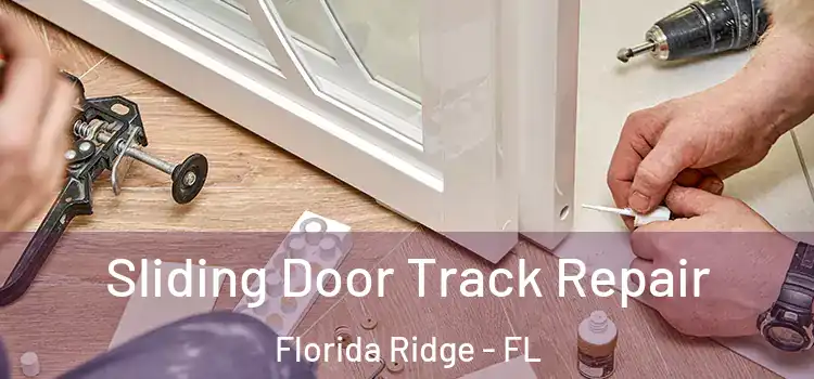 Sliding Door Track Repair Florida Ridge - FL